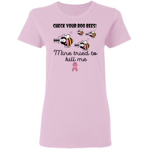 Check your boo bees mine tried to kill me shirt $19.95