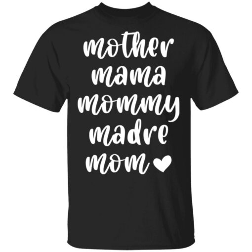 Mother mama mommy madre mom shirt $19.95