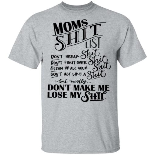 Moms shit list don't break shit don't fight over shit clean up all your shit shirt $19.95