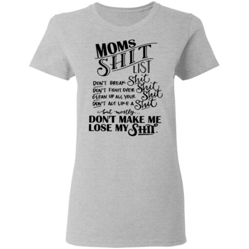 Moms shit list don't break shit don't fight over shit clean up all your shit shirt $19.95