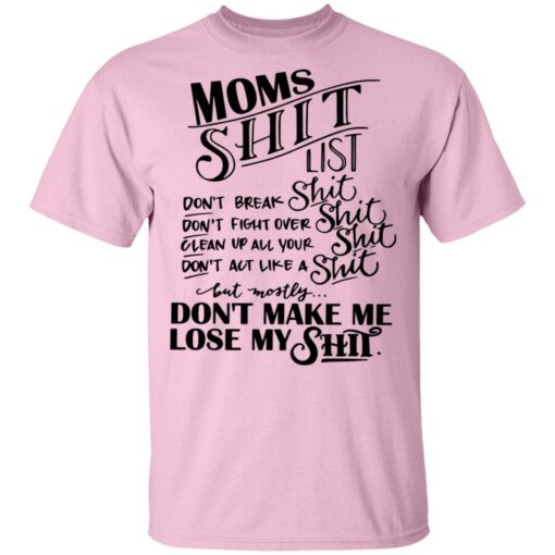 Moms shit list don't break shit don't fight over shit clean up all your shit shirt $19.95