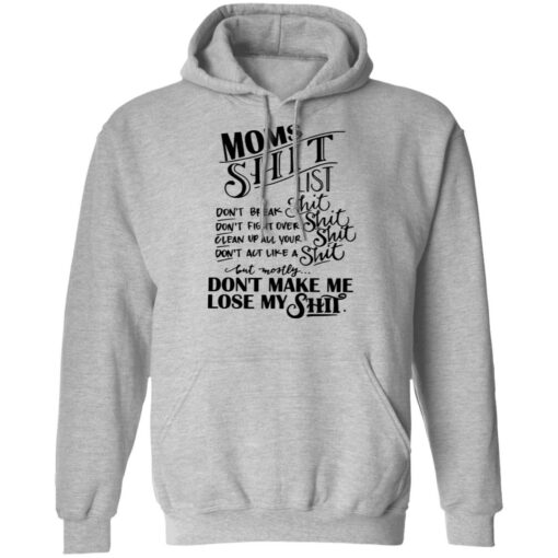 Moms shit list don't break shit don't fight over shit clean up all your shit shirt $19.95