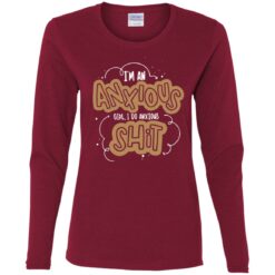 I'm an anxious girl I do anxiour shit shirt $23.95