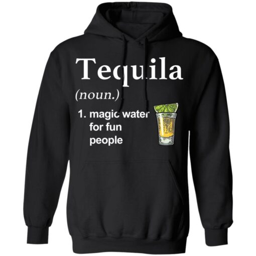 Tequila noun magic water for fun people shirt $19.95