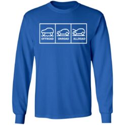 Offroad onroad allroad shirt $19.95