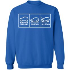 Offroad onroad allroad shirt $19.95