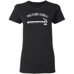 Hammer this is not a drill shirt $19.95