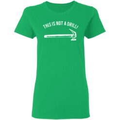 Hammer this is not a drill shirt $19.95