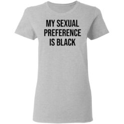 My sexual preference is black shirt $19.95