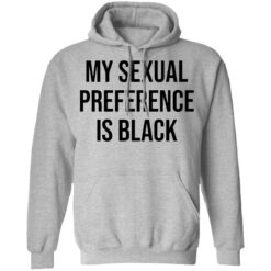 My sexual preference is black shirt $19.95