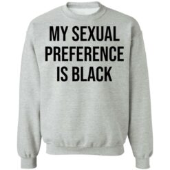 My sexual preference is black shirt $19.95