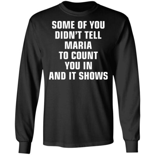 Some of you didn’t tell Maria to count you in and it shows shirt $19.95