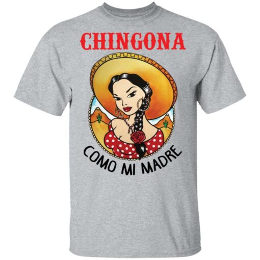 Girl chingona como mi madre shirt $19.95
