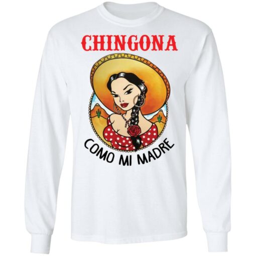 Girl chingona como mi madre shirt $19.95