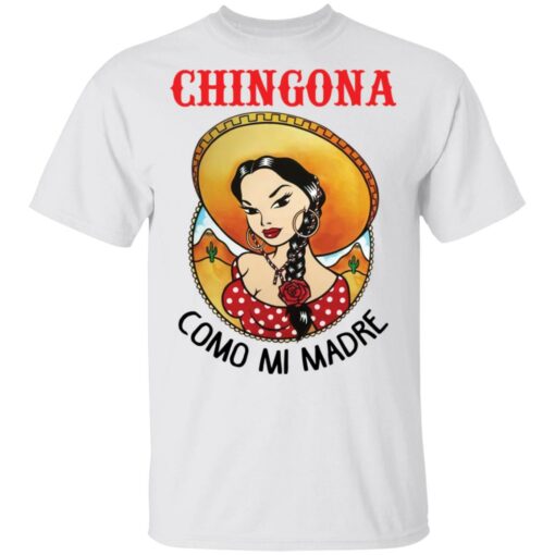 Girl chingona como mi madre shirt $19.95