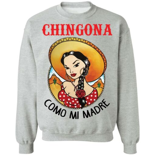 Girl chingona como mi madre shirt $19.95