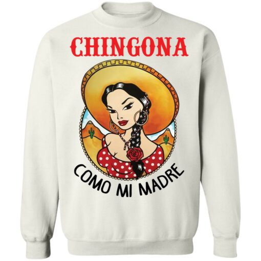 Girl chingona como mi madre shirt $19.95