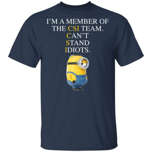 Minion I’m a member of the CIS team can’t stand idiots shirt $19.95