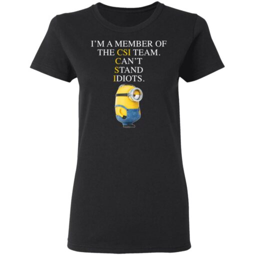 Minion I’m a member of the CIS team can’t stand idiots shirt $19.95