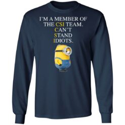 Minion I’m a member of the CIS team can’t stand idiots shirt $19.95