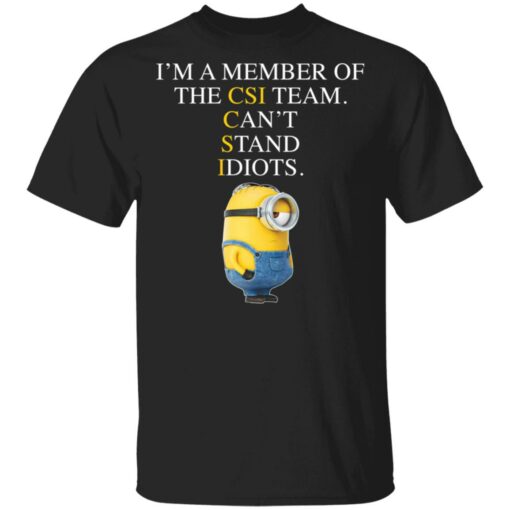 Minion I’m a member of the CIS team can’t stand idiots shirt $19.95
