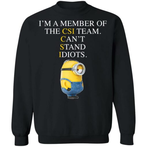 Minion I’m a member of the CIS team can’t stand idiots shirt $19.95