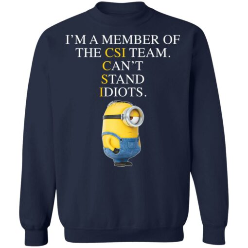 Minion I’m a member of the CIS team can’t stand idiots shirt $19.95
