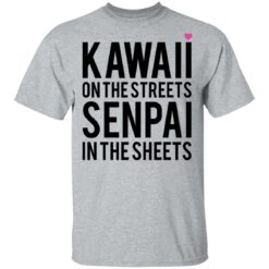 Kawaii on the streets senpai in the sheets shirt $19.95