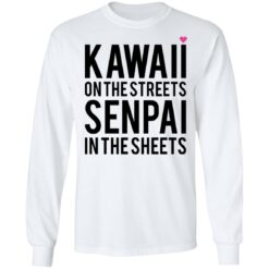 Kawaii on the streets senpai in the sheets shirt $19.95