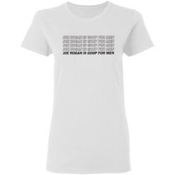Joe Rogan is goop for men shirt $19.95