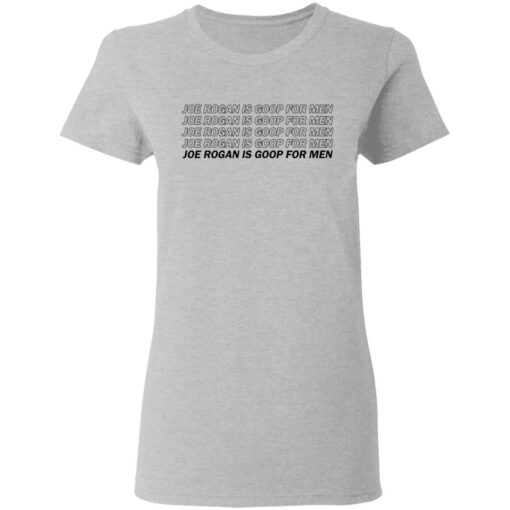Joe Rogan is goop for men shirt $19.95