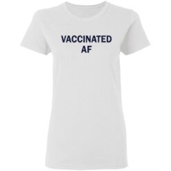 Vaccinated af shirt $19.95