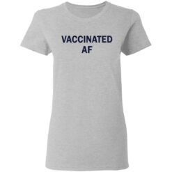 Vaccinated af shirt $19.95