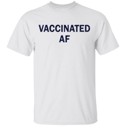 Vaccinated af shirt $19.95