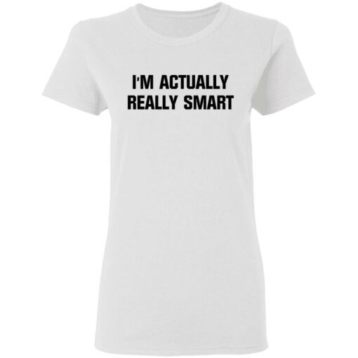 I'm actually really smart $19.95