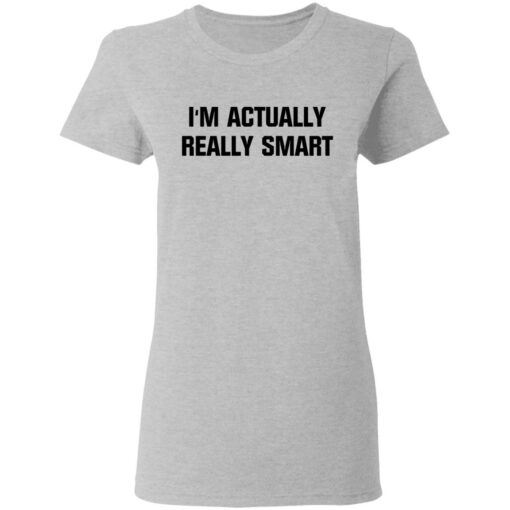 I'm actually really smart $19.95