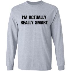 I'm actually really smart $19.95
