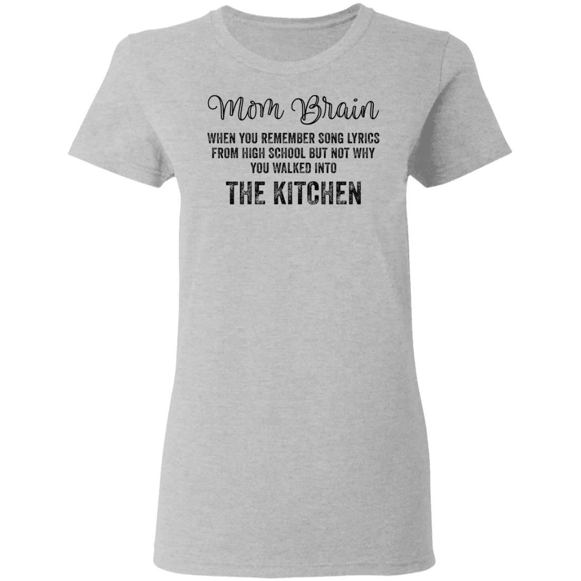 Mom Brain When You Remember Song Lyrics From High School Shirt - Lelemoon Mom Brain When You Remember Song Lyrics From High School Shirt - Lelemoon