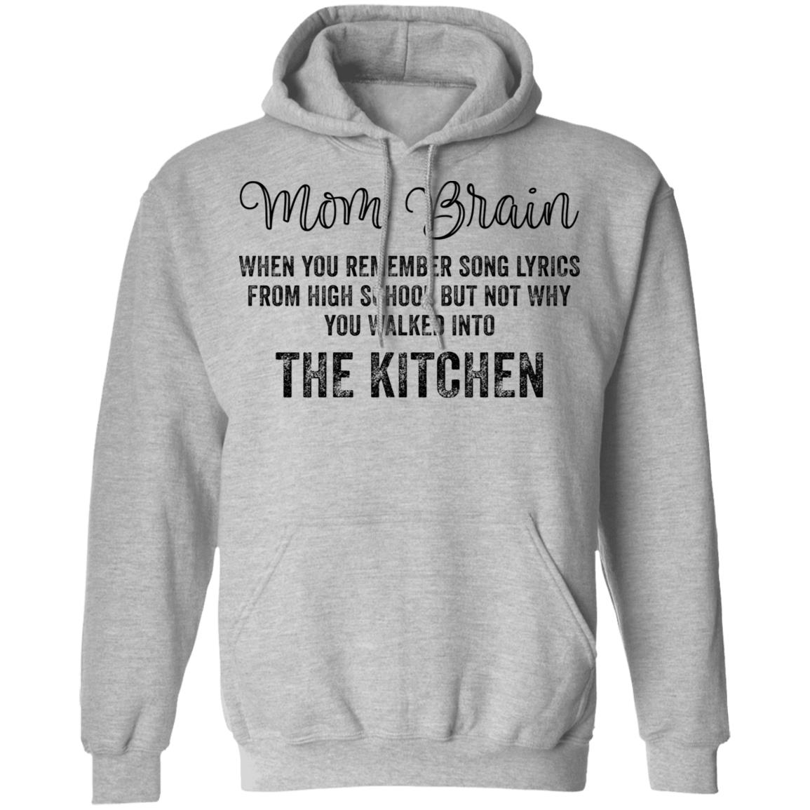 Mom brain when you remember song lyrics from high school shirt Mom brain when you remember song lyrics from high school shirt $19.95