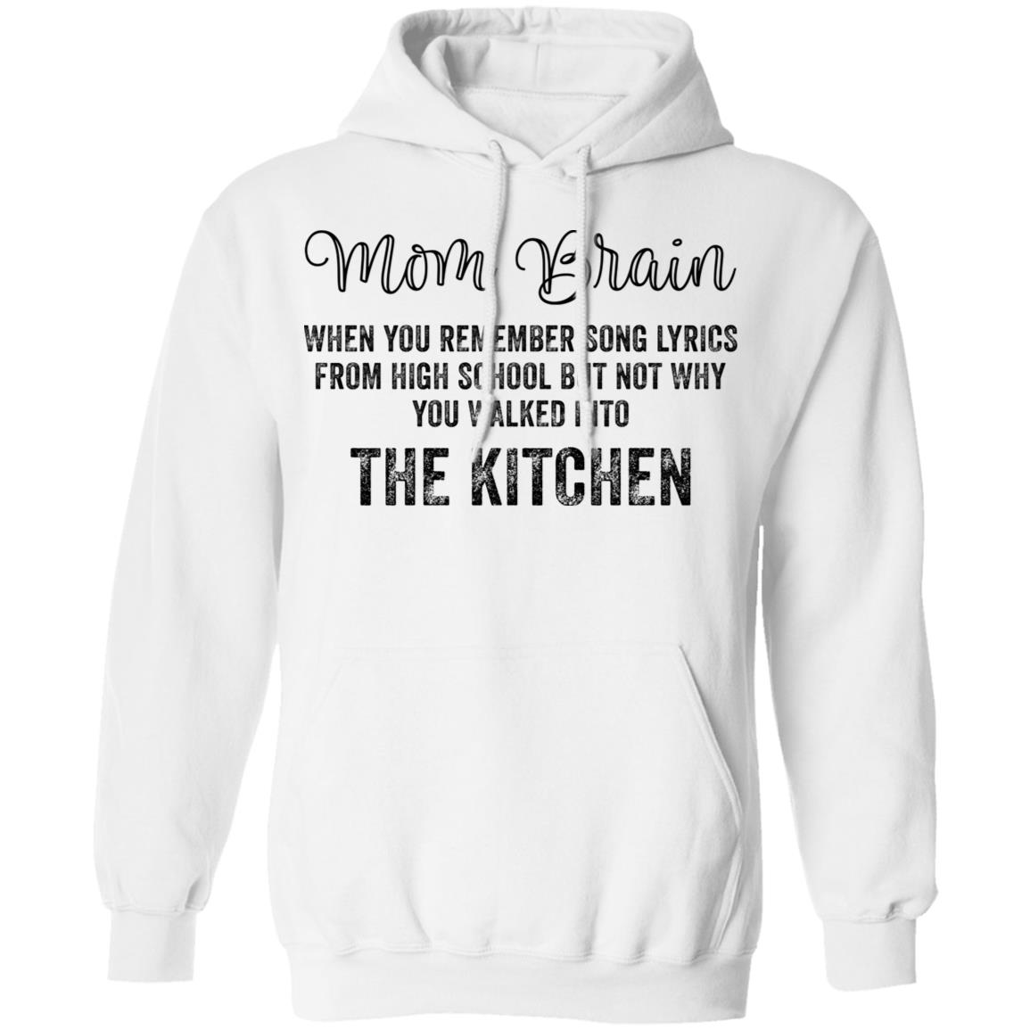 Mom brain when you remember song lyrics from high school shirt Mom brain when you remember song lyrics from high school shirt $19.95