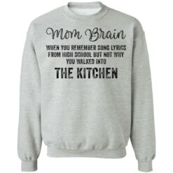 Mom brain when you remember song lyrics from high school shirt Mom brain when you remember song lyrics from high school shirt $19.95