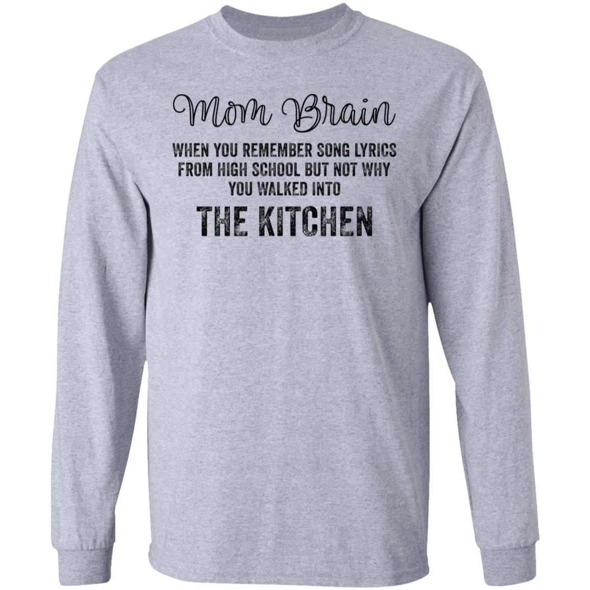 Mom brain when you remember song lyrics from high school shirt Mom brain when you remember song lyrics from high school shirt $19.95