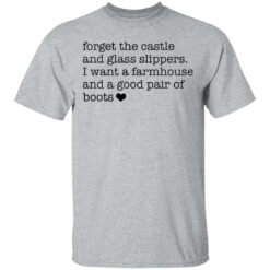 Forget the castle and glass slippers I want a farmhouse shirt $19.95