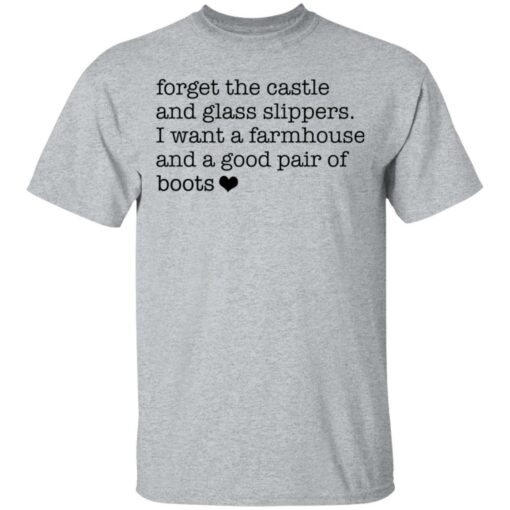 Forget the castle and glass slippers I want a farmhouse shirt $19.95