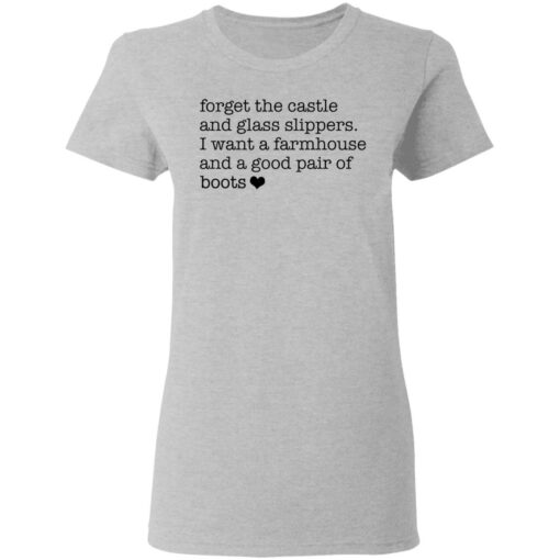 Forget the castle and glass slippers I want a farmhouse shirt $19.95