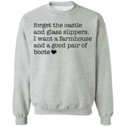 Forget the castle and glass slippers I want a farmhouse shirt $19.95