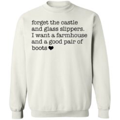 Forget the castle and glass slippers I want a farmhouse shirt $19.95