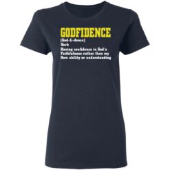 Godfidence having confidence in God’s faithfulness shirt $19.95