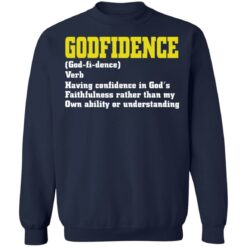 Godfidence having confidence in God’s faithfulness shirt $19.95