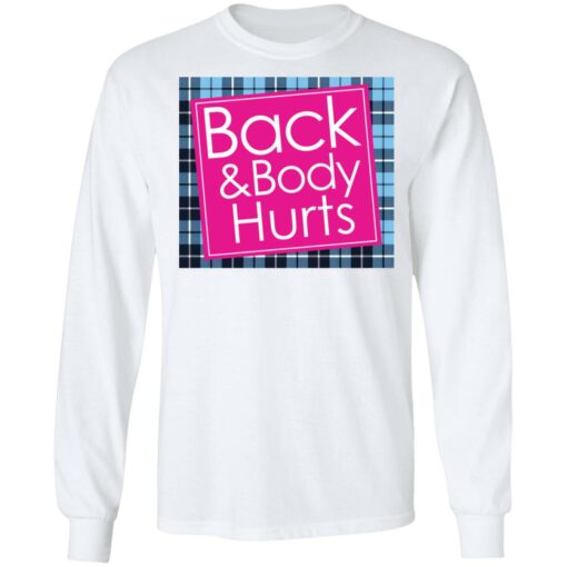 Back and body hurts shirt $19.95